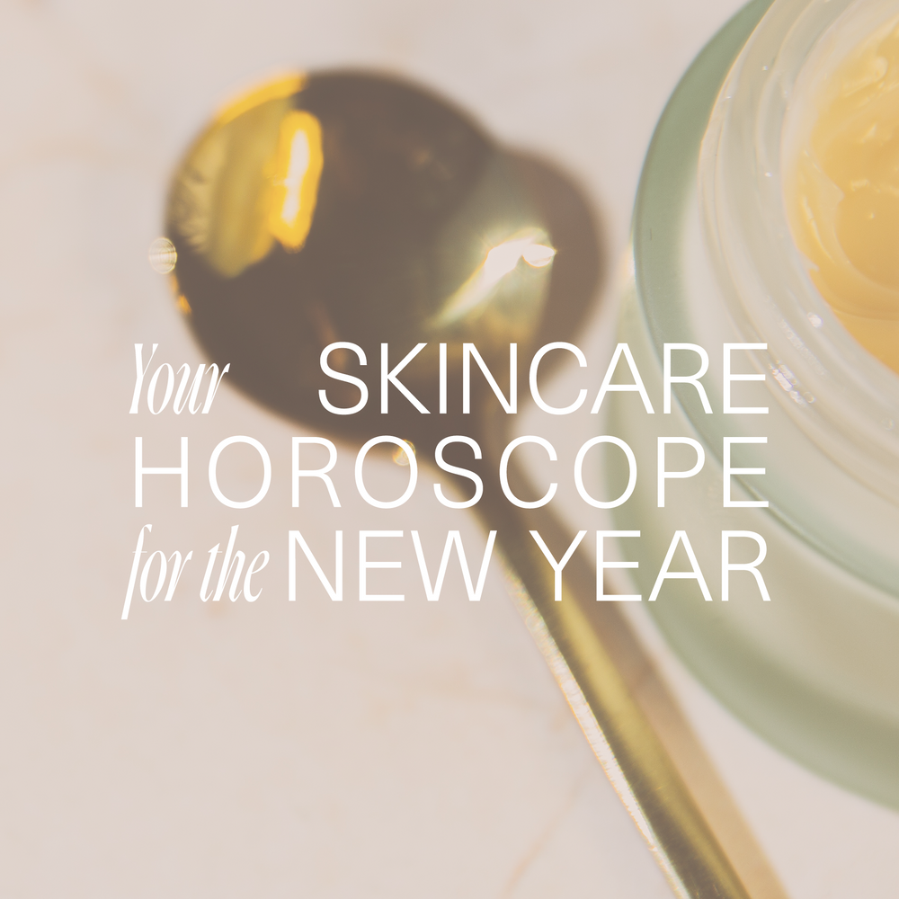 Your Skincare Horoscope for the New Year