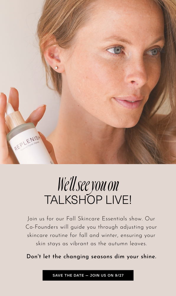 Talk Shop Live - Join us to discuss fall skincare routines